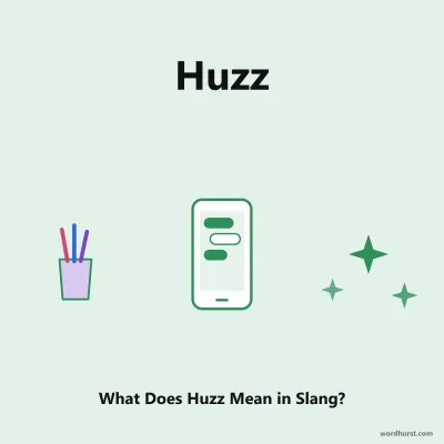Huzz Meaning: What Does Huzz Mean in Slang?